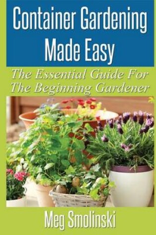 Cover of Container Gardening Made Easy