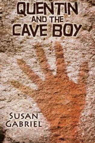 Cover of Quentin and the Cave Boy - A Humorous Adventure Story for Ages 8 to 88