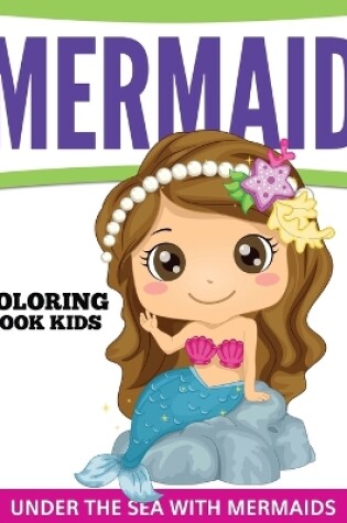 Cover of Mermaid Coloring Book Kids