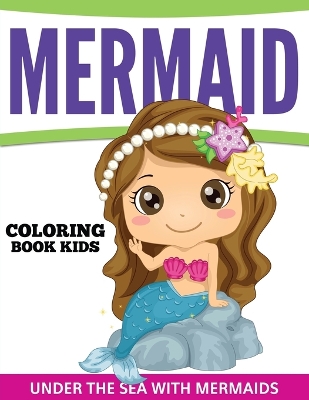 Book cover for Mermaid Coloring Book Kids