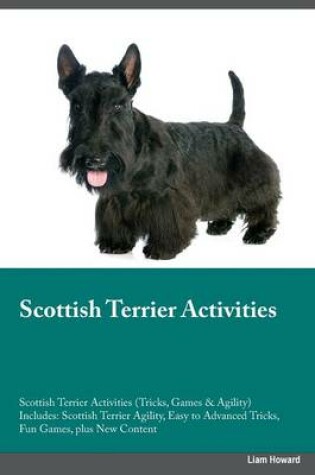 Cover of Scottish Terrier Activities Scottish Terrier Activities (Tricks, Games & Agility) Includes