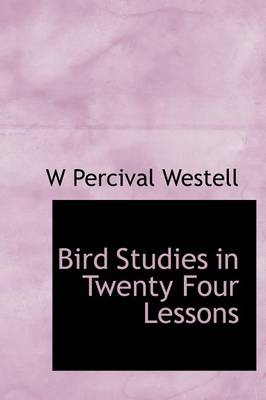Book cover for Bird Studies in Twenty Four Lessons
