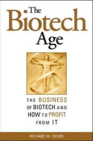 Cover of The Biotech Age: The Business of Biotech and How to Profit From It