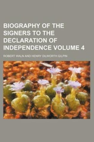 Cover of Biography of the Signers to the Declaration of Independence Volume 4