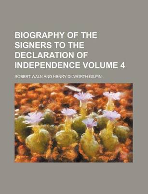 Book cover for Biography of the Signers to the Declaration of Independence Volume 4