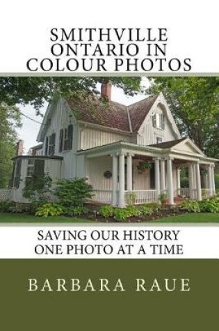 Cover of Smithville Ontario in Colour Photos