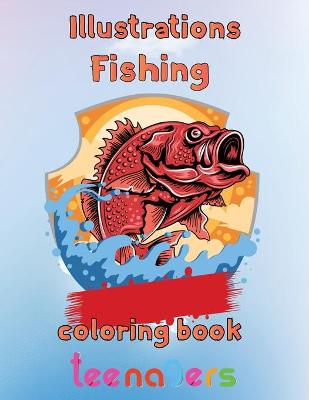 Book cover for Illustrator Fishing Coloring Book Teenagers