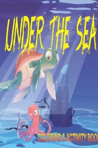 Cover of Under The Sea Coloring & Activity Book