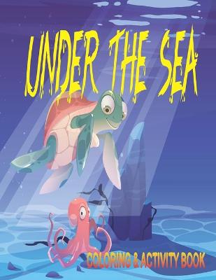 Book cover for Under The Sea Coloring & Activity Book