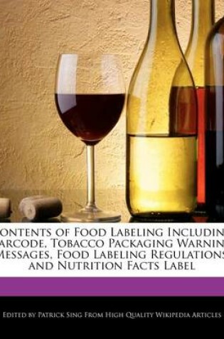 Cover of Contents of Food Labeling Including Barcode, Tobacco Packaging Warning Messages, Food Labeling Regulations, and Nutrition Facts Label