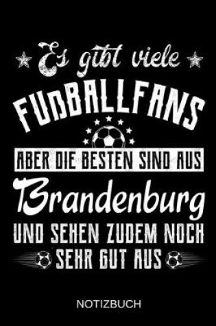 Cover of Es gibt viele Fußballfans aber die besten sind aus Brandenburg und sehen zudem noch sehr gut aus