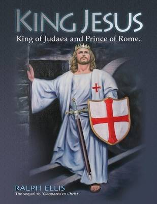 Book cover for King Jesus: King of Judaea and Prince of Rome.