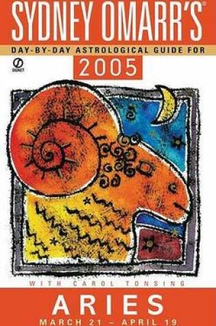 Cover of Sydney Omarr's Day by Day Astrological Guide 2005: Aries