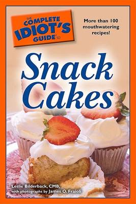 Book cover for The Complete Idiot's Guide to Snack Cakes