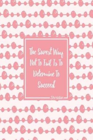 Cover of The Surest Way Not to Fail Is to Determine to Succeed