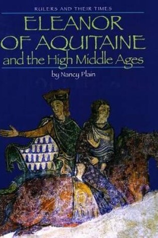 Cover of Eleanor of Aquitaine and the High Middle Ages