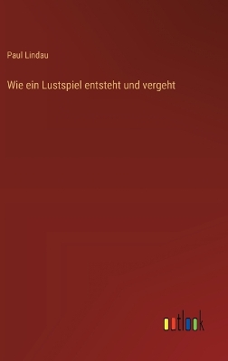 Book cover for Wie ein Lustspiel entsteht und vergeht