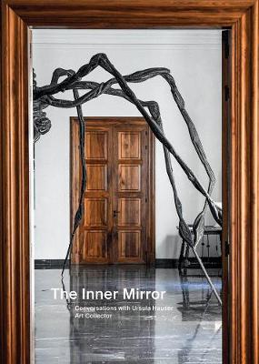 Cover of The Inner Mirror: Conversations with Ursula Hauser, Art Collector