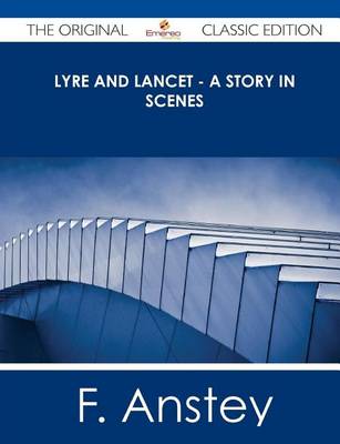 Book cover for Lyre and Lancet - A Story in Scenes - The Original Classic Edition