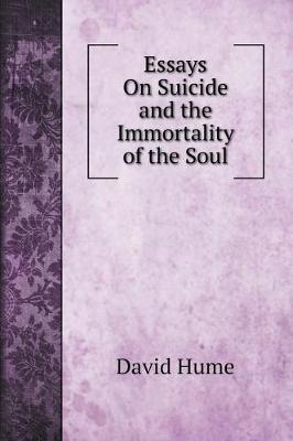 Book cover for Essays On Suicide and the Immortality of the Soul