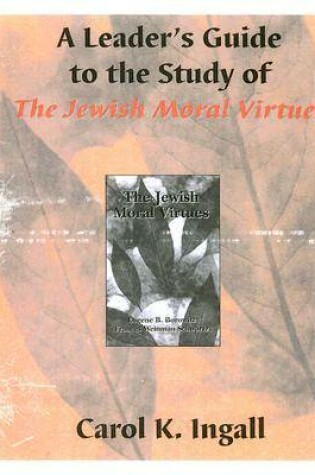 Cover of A Leader's Guide to the Study of the "Jewish Moral Virtues"