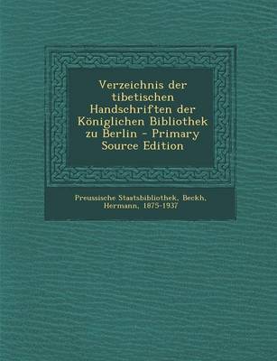 Book cover for Verzeichnis Der Tibetischen Handschriften Der Koniglichen Bibliothek Zu Berlin - Primary Source Edition