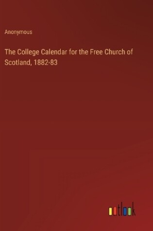 Cover of The College Calendar for the Free Church of Scotland, 1882-83