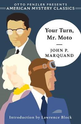 Your Turn, Mr. Moto by John P Marquand