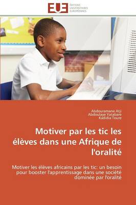 Book cover for Motiver Par Les Tic Les  l ves Dans Une Afrique de l'Oralit