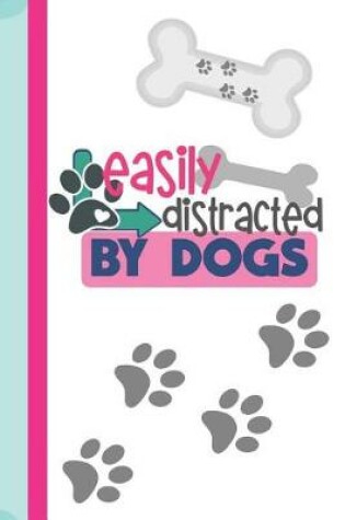 Cover of Easily Distracted by Dogs