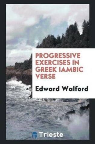 Cover of Progressive Exercises in Greek Iambic Verse