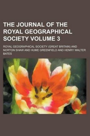 Cover of The Journal of the Royal Geographical Society Volume 3