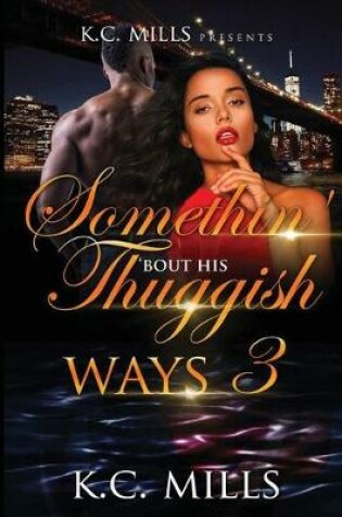 Cover of Somethin' 'Bout His Thuggish Ways 3