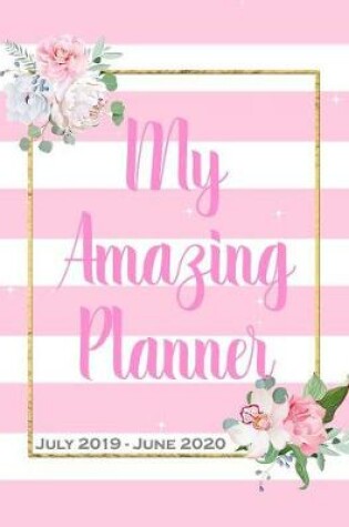 Cover of My Amazing Planner July 2019 - June 2020