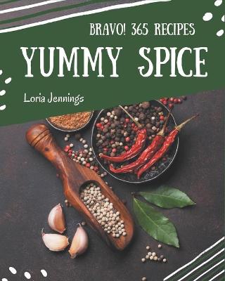 Book cover for Bravo! 365 Yummy Spice Recipes