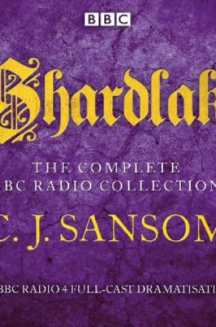 Cover of Shardlake: The Complete BBC Radio Collection