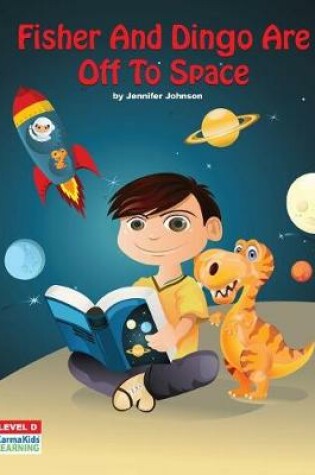 Cover of Fisher and Dingo Are Off To Space