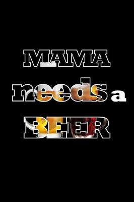 Book cover for Mama Needs a Beer