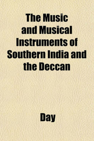 Cover of The Music and Musical Instruments of Southern India and the Deccan