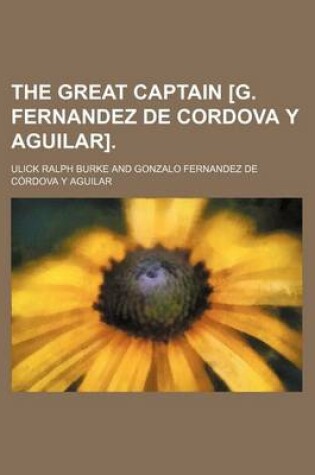 Cover of The Great Captain [G. Fernandez de Cordova y Aguilar].