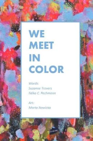 Cover of We Meet In Color