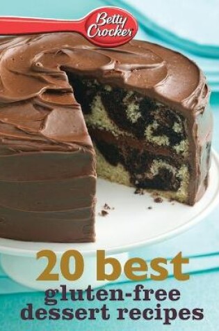 Cover of Betty Crocker 20 Best Gluten-Free Dessert Recipes