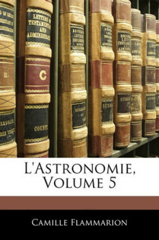 Cover of L'Astronomie, Volume 5