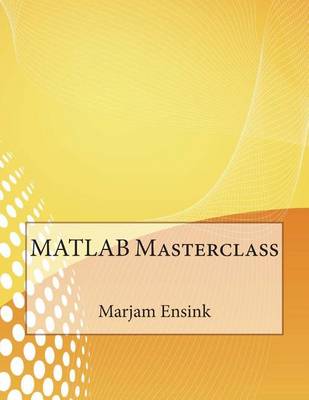 Book cover for MATLAB Masterclass