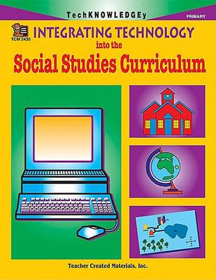 Cover of Integrating Technology Into the Social Studies Curriculum