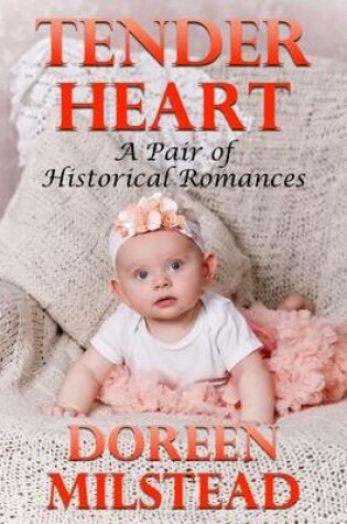 Cover of Tender Heart: A Pair of Historical Romances