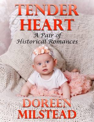 Book cover for Tender Heart: A Pair of Historical Romances