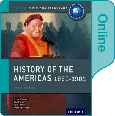 Book cover for History of the Americas 1880-1981: IB History Online Course Book: Oxford IB Diploma Programme