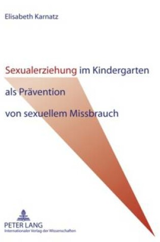 Cover of Sexualerziehung Im Kindergarten ALS Praevention Von Sexuellem Missbrauch