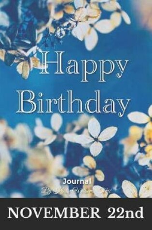 Cover of Happy Birthday Journal November 22nd